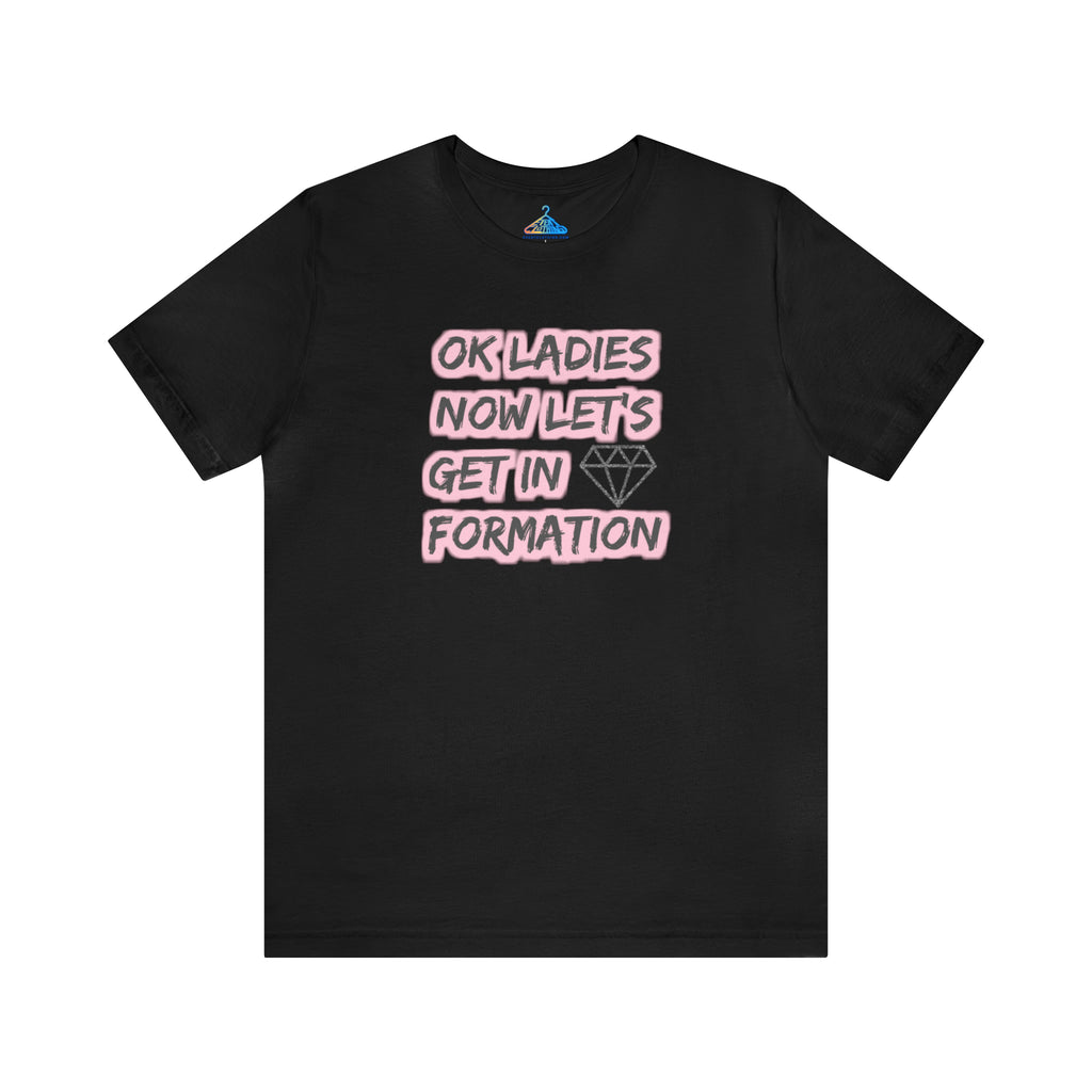 Ladies Lets Get Into Formation T-Shirt - Eventclothing.com