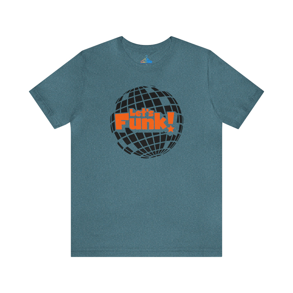 Lets Funk T-Shirt - Eventclothing.com