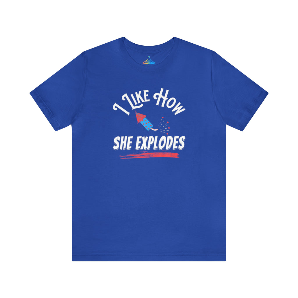 I Like How She Expoldes T-Shirt - Eventclothing.com