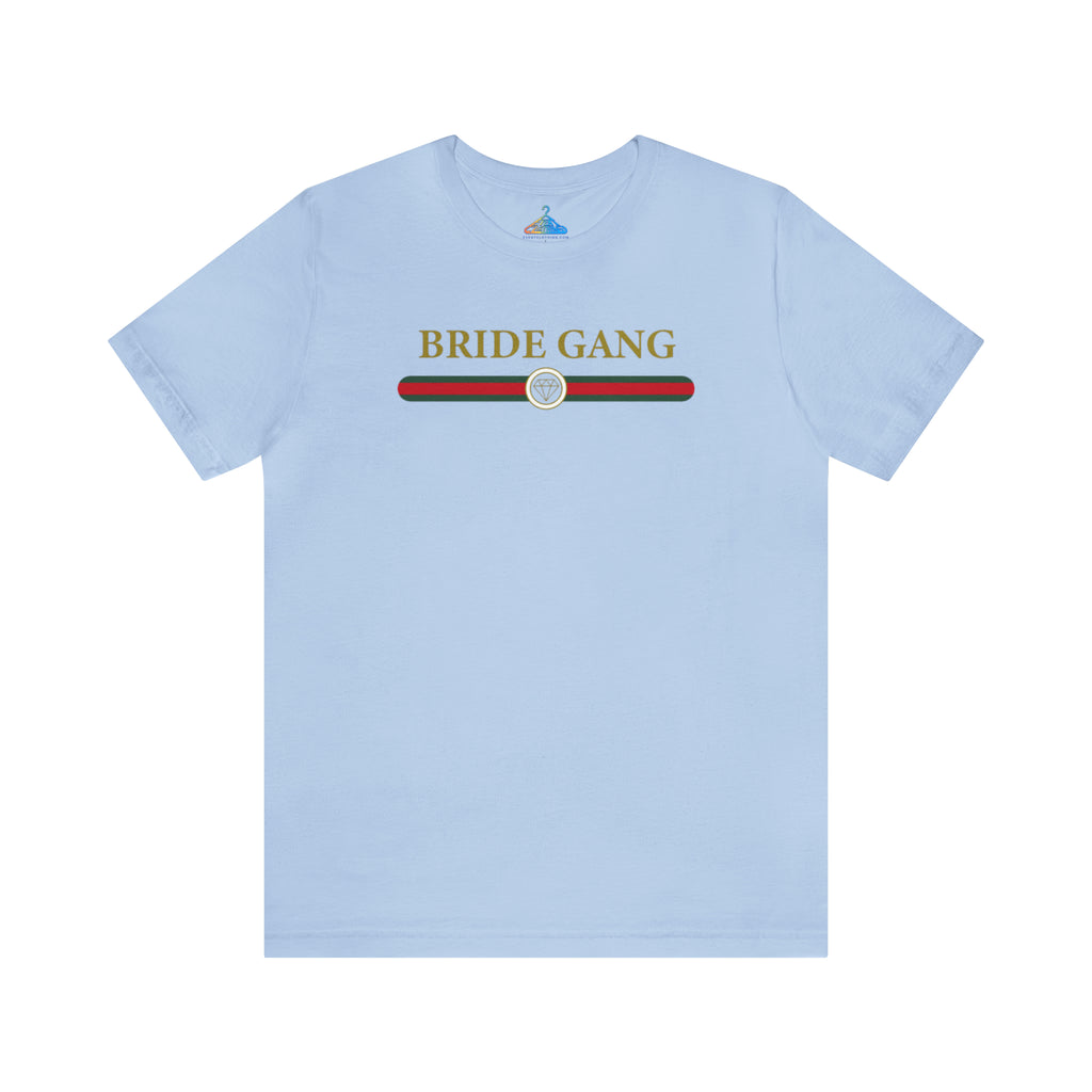 Bride Gang T-Shirt - Eventclothing.com