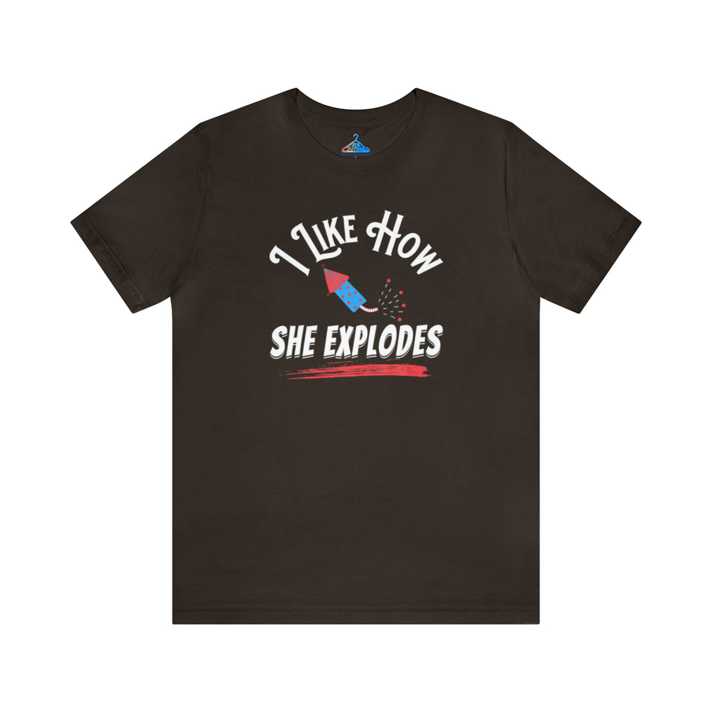 I Like How She Expoldes T-Shirt - Eventclothing.com