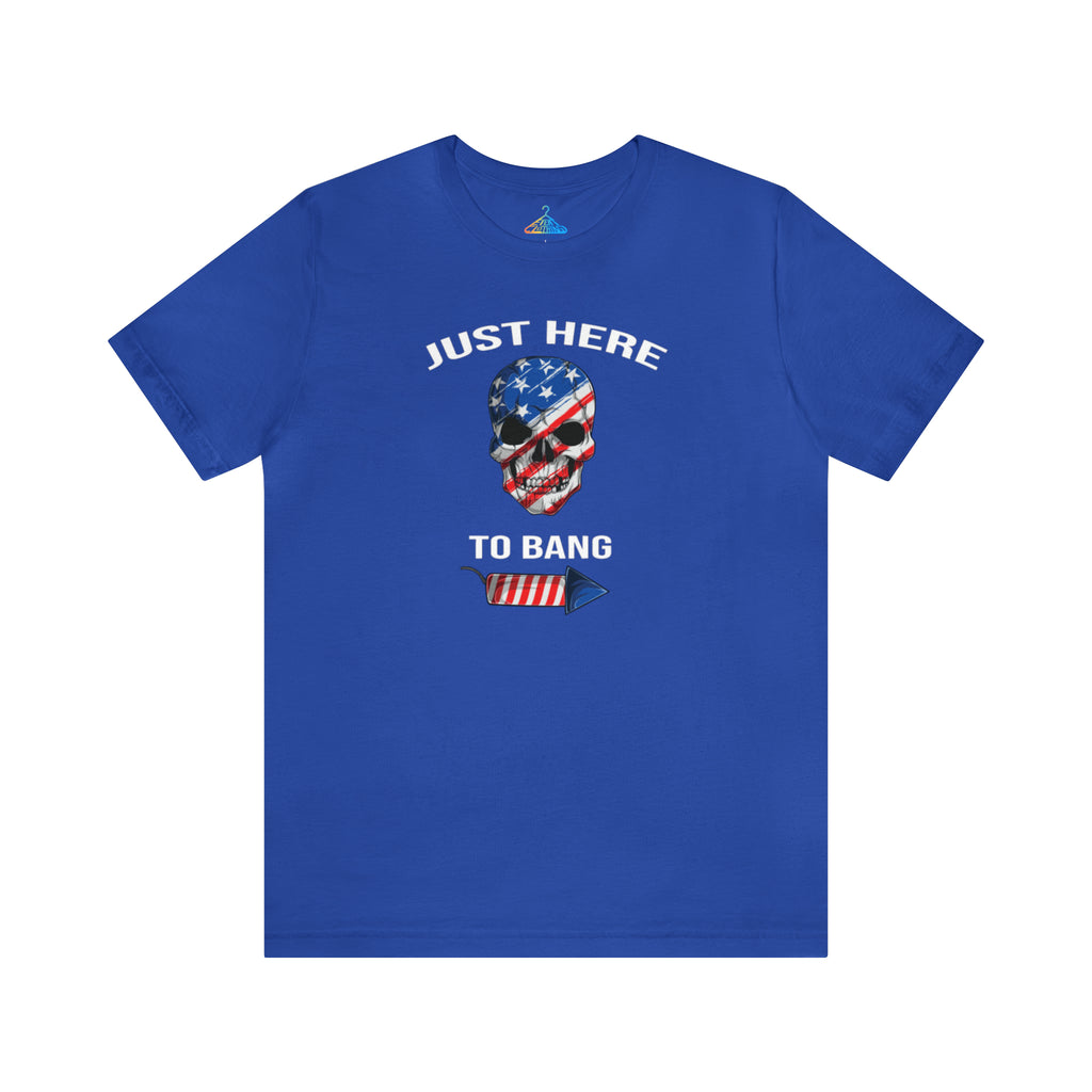 Just Here To Bang Skull T-Shirt - Eventclothing.com