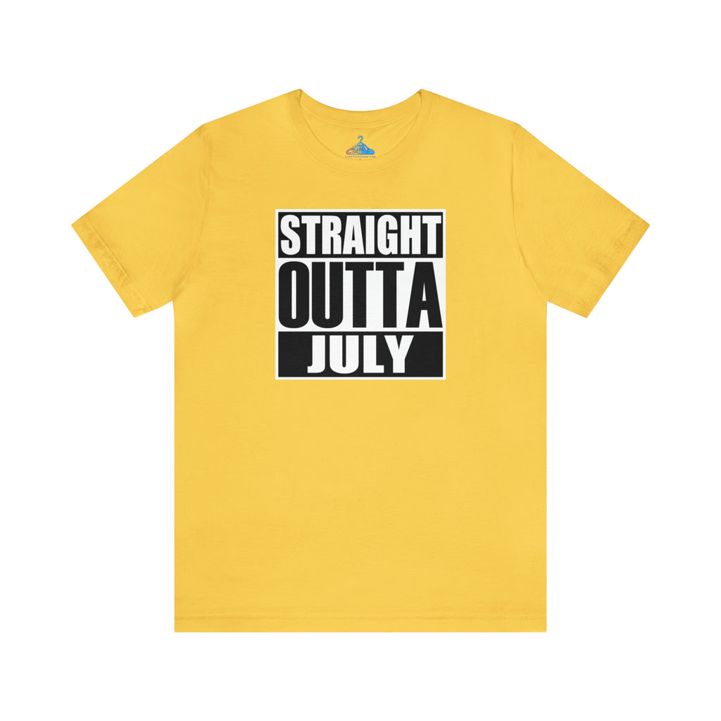 Straight Outta July T-Shirt - Eventclothing.com