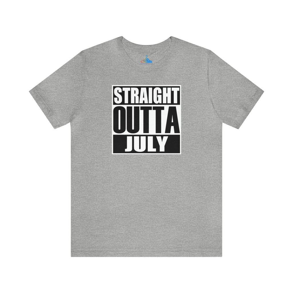 Straight Outta July T-Shirt - Eventclothing.com