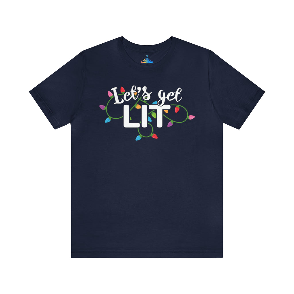 Lets Get Lit T-Shirt - Eventclothing.com