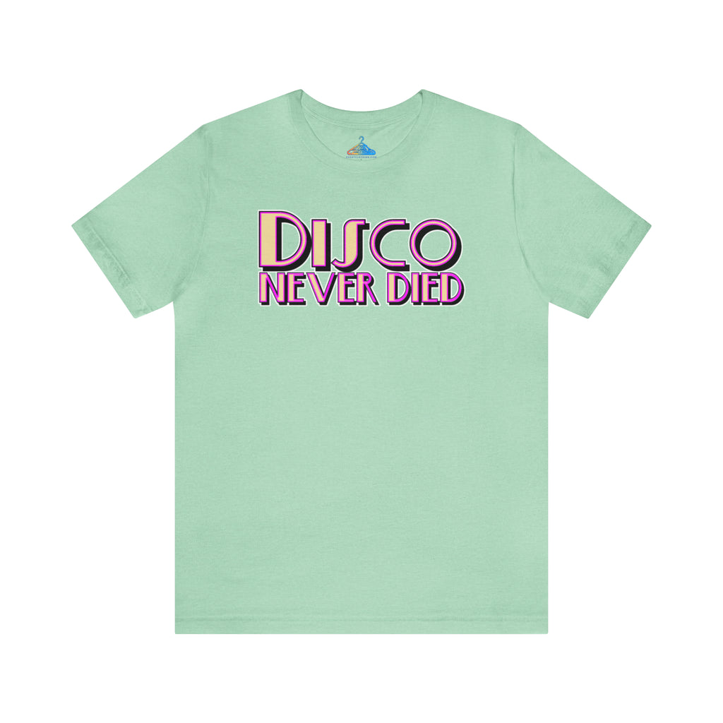 Disco Never died T-Shirt - Eventclothing.com