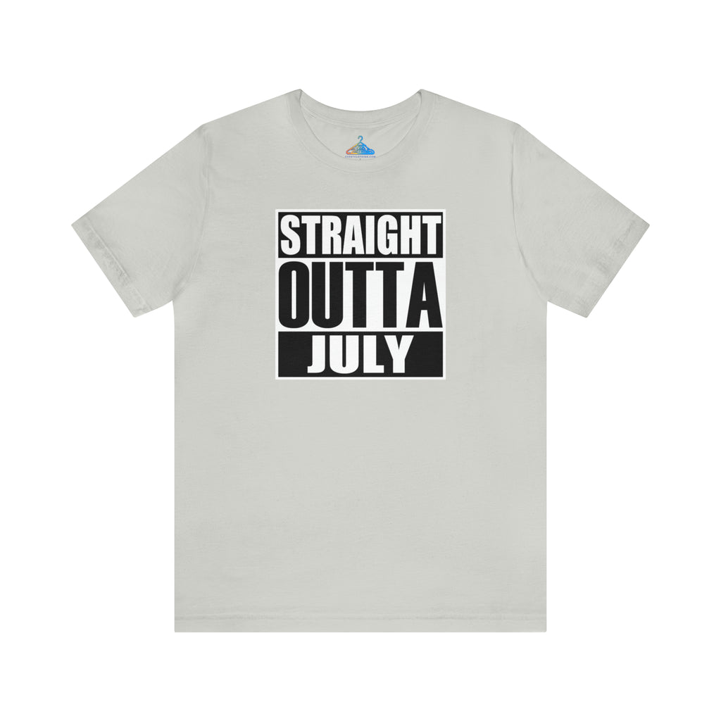 Straight Outta July T-Shirt - Eventclothing.com