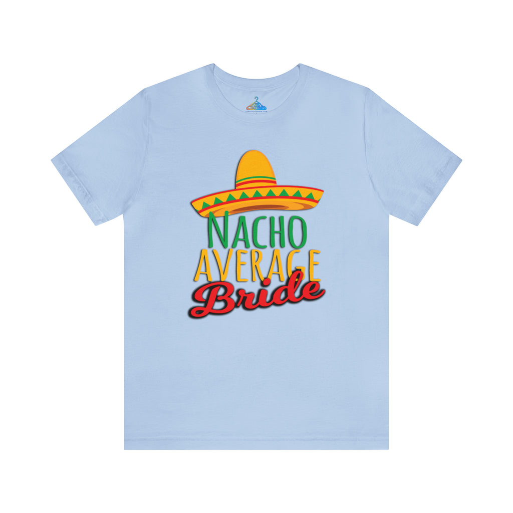 Nacho Average Bride T-Shirt - Eventclothing.com