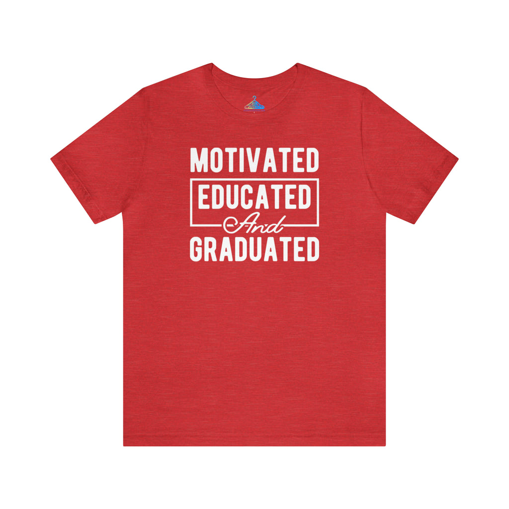 Motivated Educated And Graduated T-Shirt - Eventclothing.com