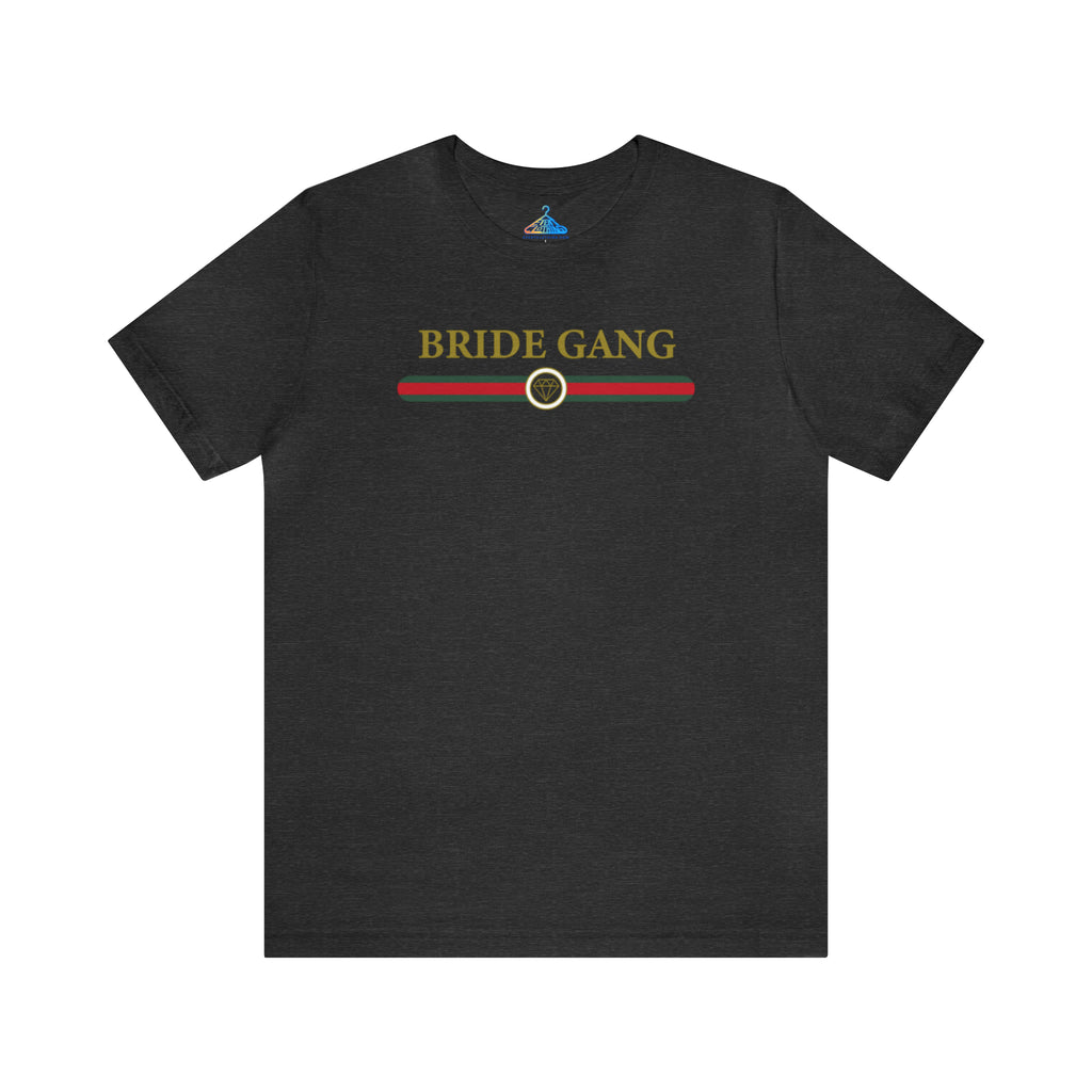 Bride Gang T-Shirt - Eventclothing.com