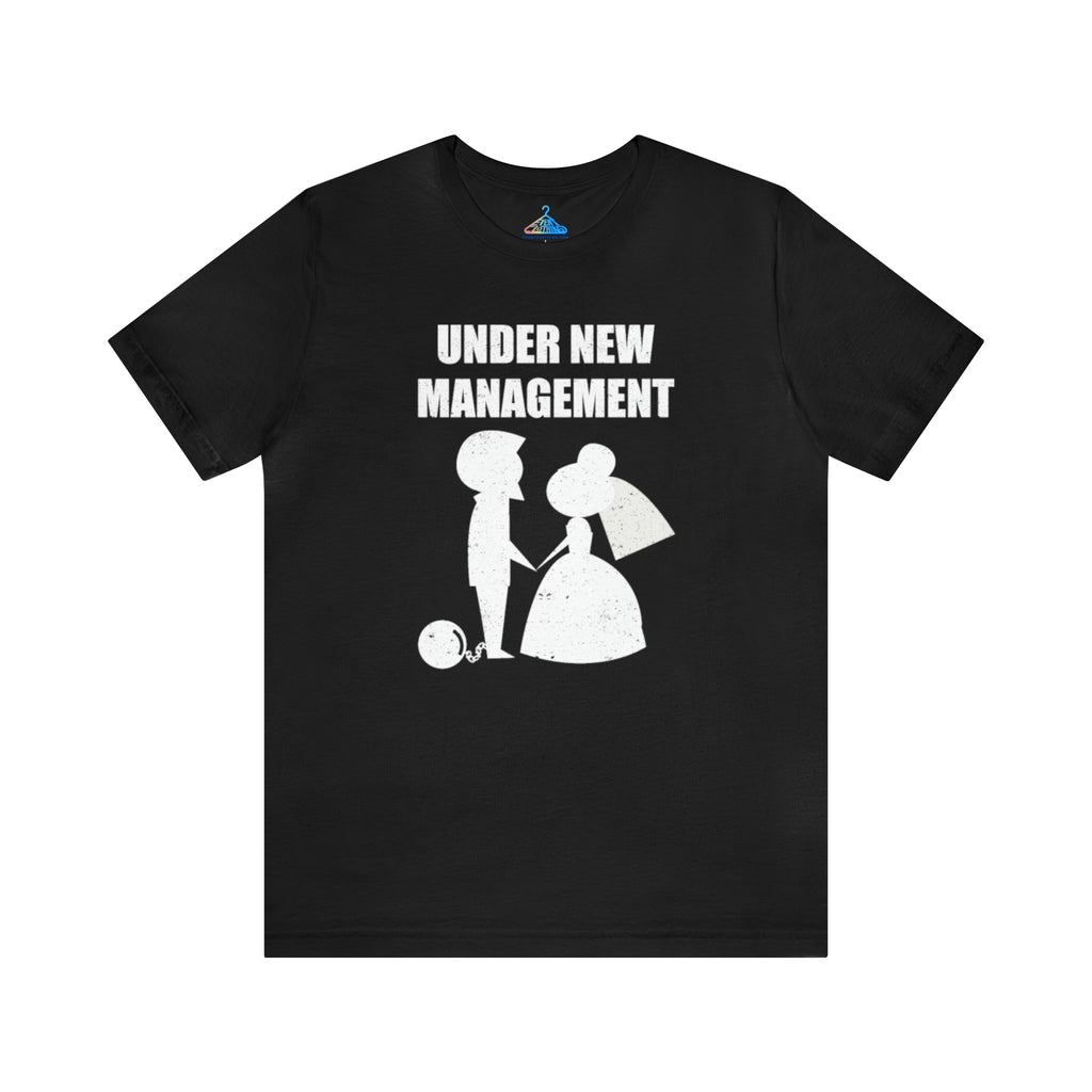 Under New Management T-Shirt - Eventclothing.com