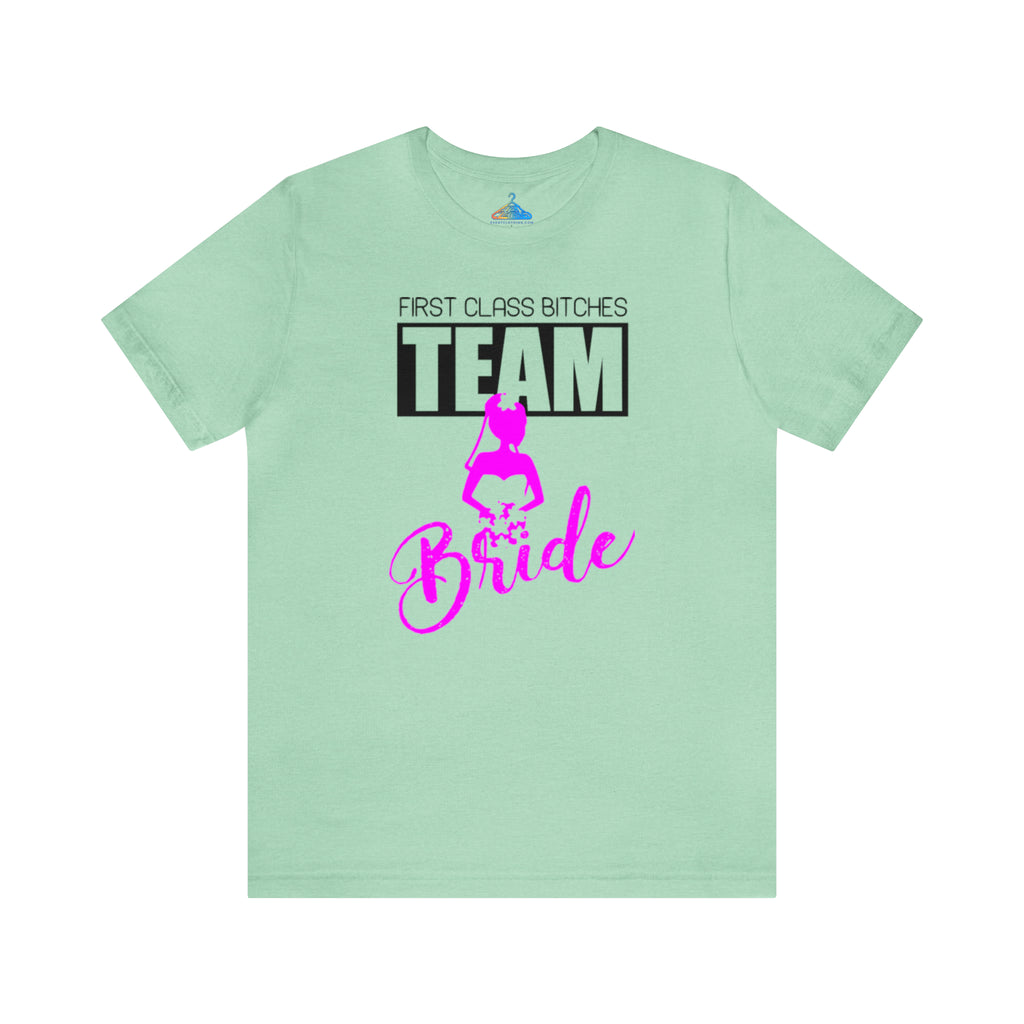 First Class Bitches Team T-Shirt - Eventclothing.com