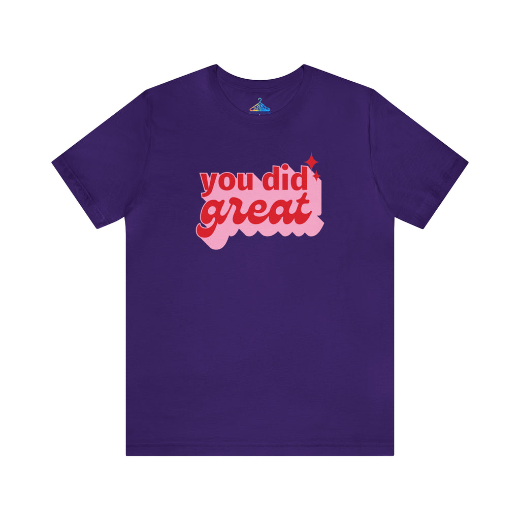 You Did GreatT-Shirt - Eventclothing.com