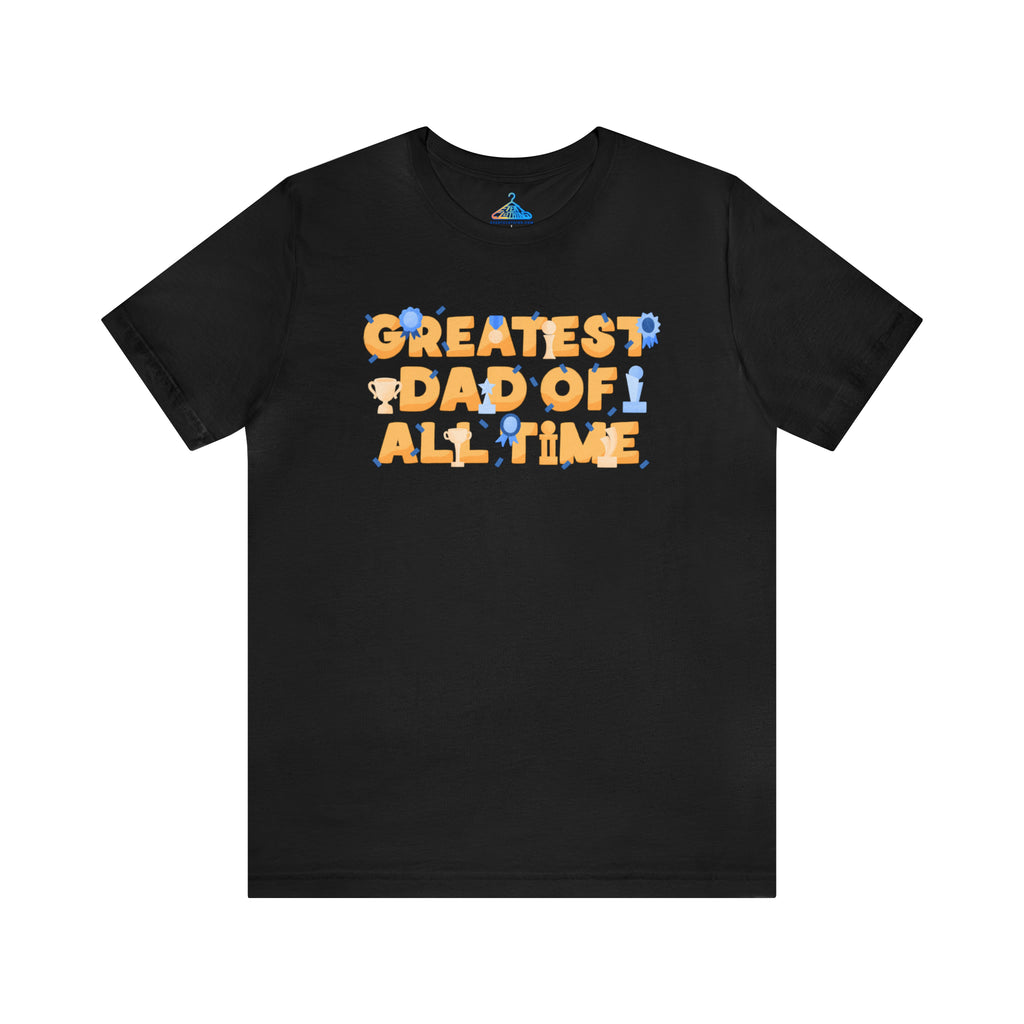 Greatest Dad Of All Time T-Shirt - Eventclothing.com