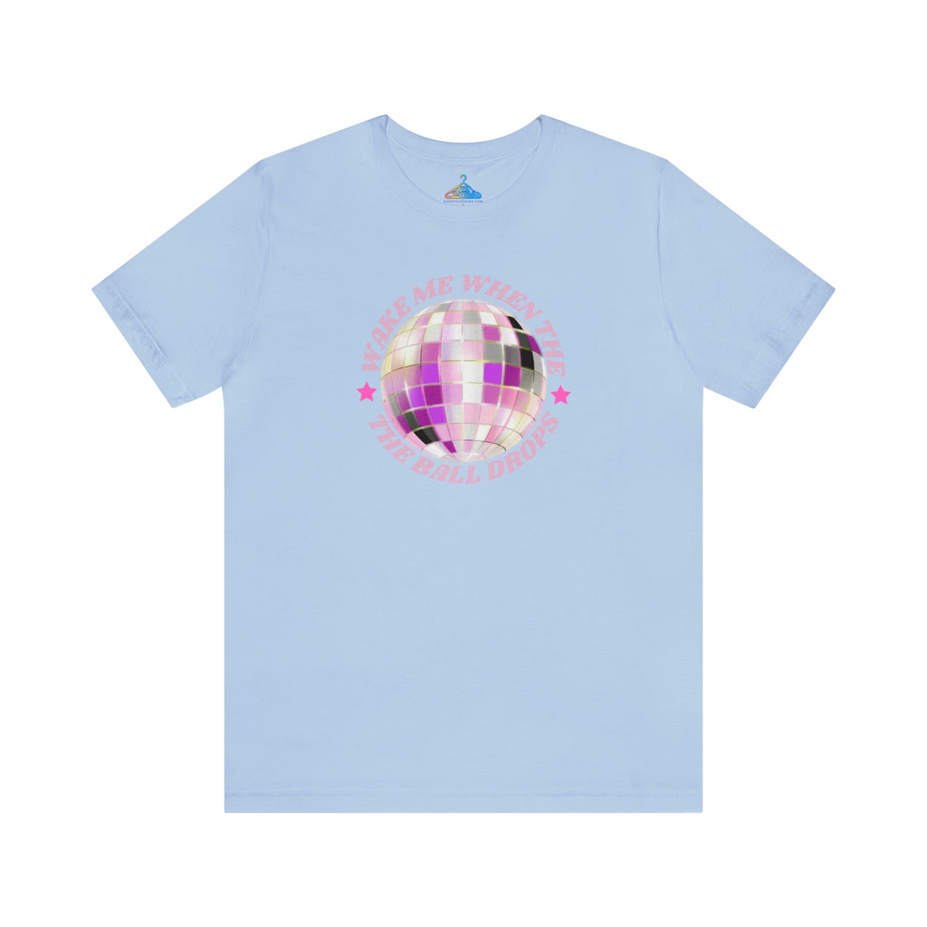 Wake Me When The Ball Drops T-Shirt - Eventclothing.com