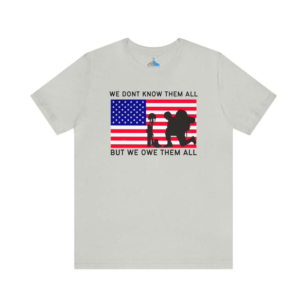 We Dont Know Them All But We Owe Them All T-Shirt - Eventclothing.com