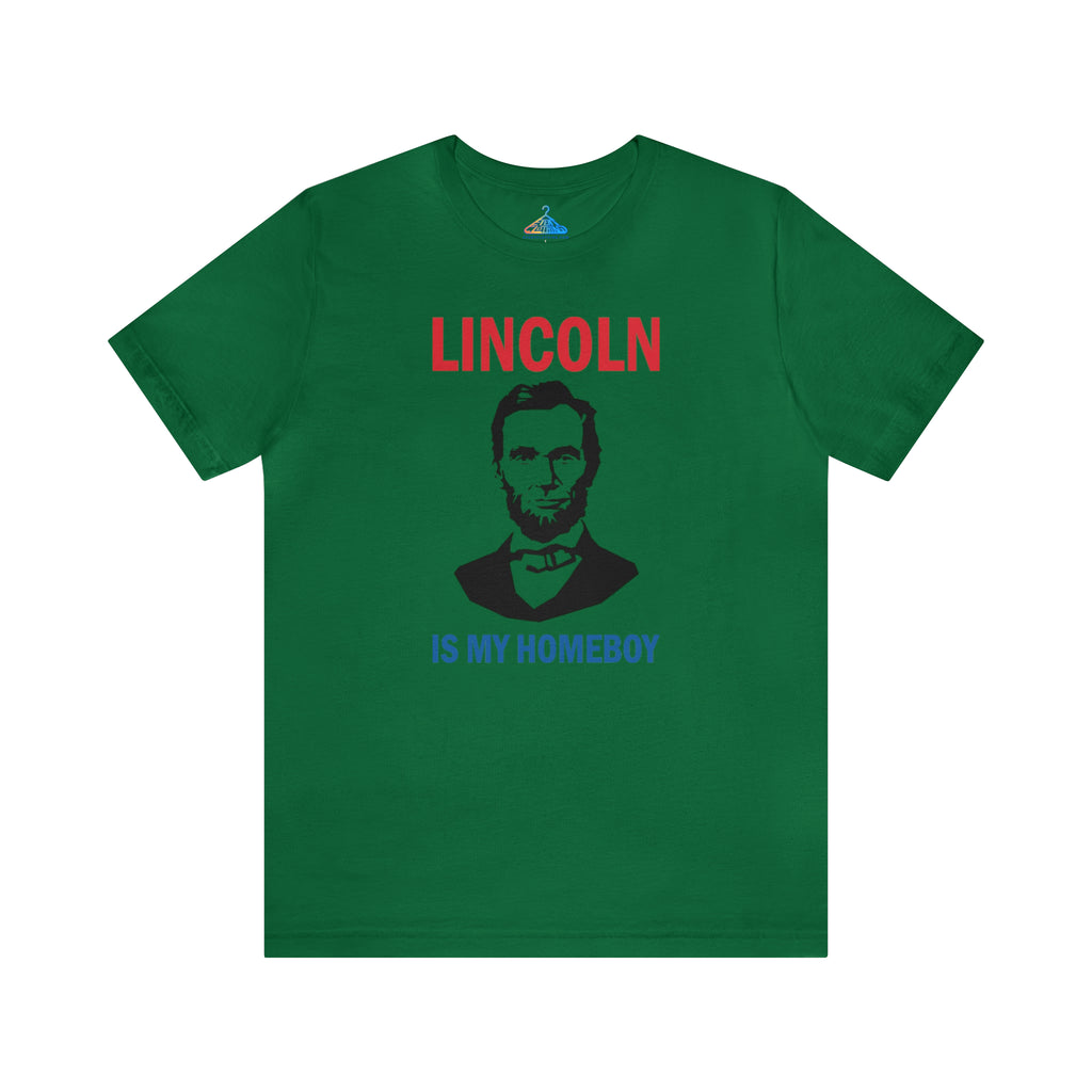 Lincoln is My Homeboy T-Shirt - Eventclothing.com