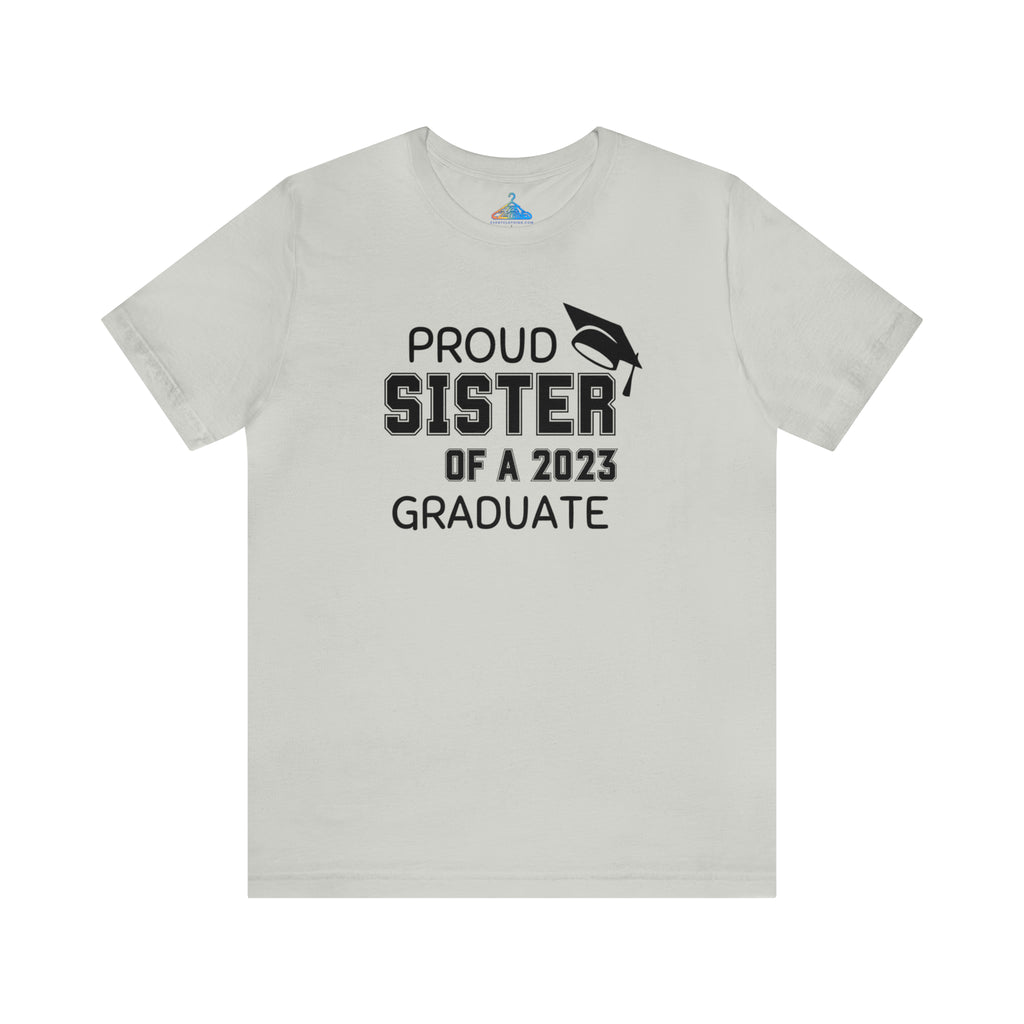 Proud Sister of 2023 Graduate T-Shirt - Eventclothing.com