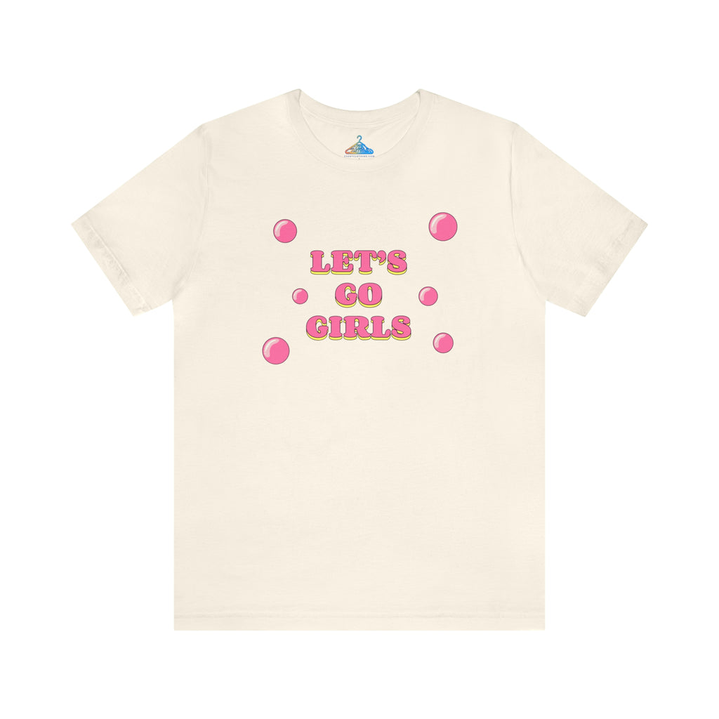 Lets Go Girls T-Shirt - Eventclothing.com