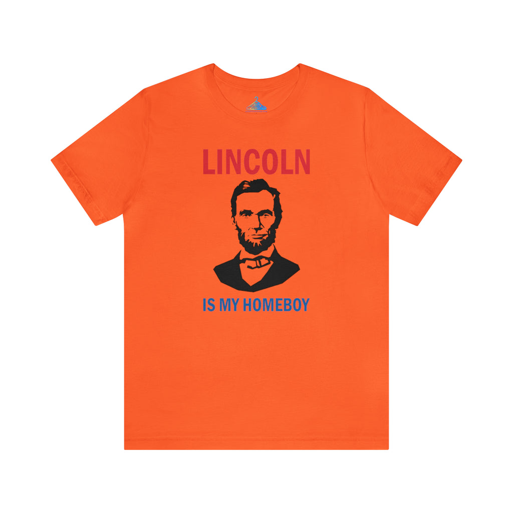 Lincoln is My Homeboy T-Shirt - Eventclothing.com