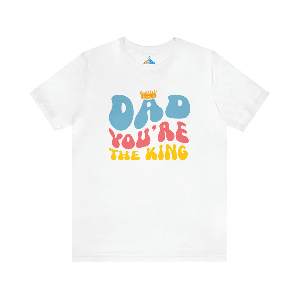 Dad Youre The King T-Shirt - Eventclothing.com