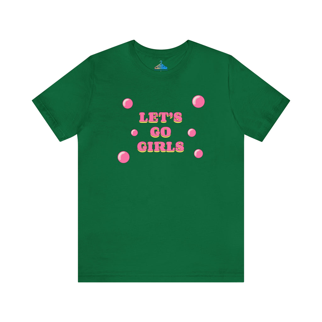 Lets Go Girls T-Shirt - Eventclothing.com