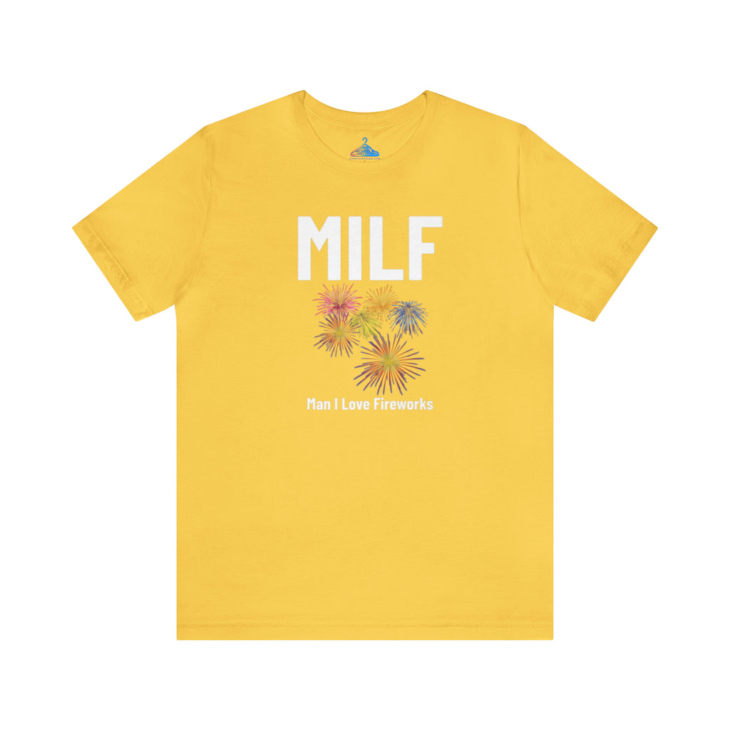 Milf Man I Love Fireworks T-Shirt - Eventclothing.com