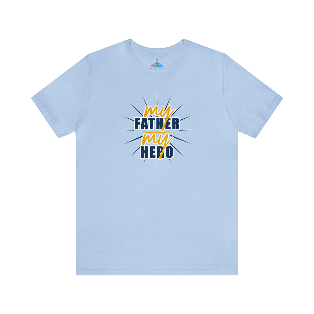 My Father My Hero T-Shirt - Eventclothing.com