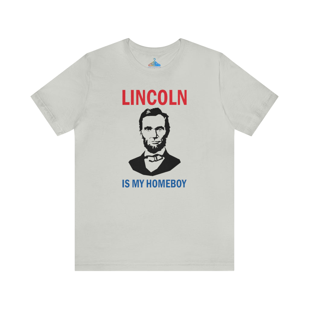 Lincoln is My Homeboy T-Shirt - Eventclothing.com