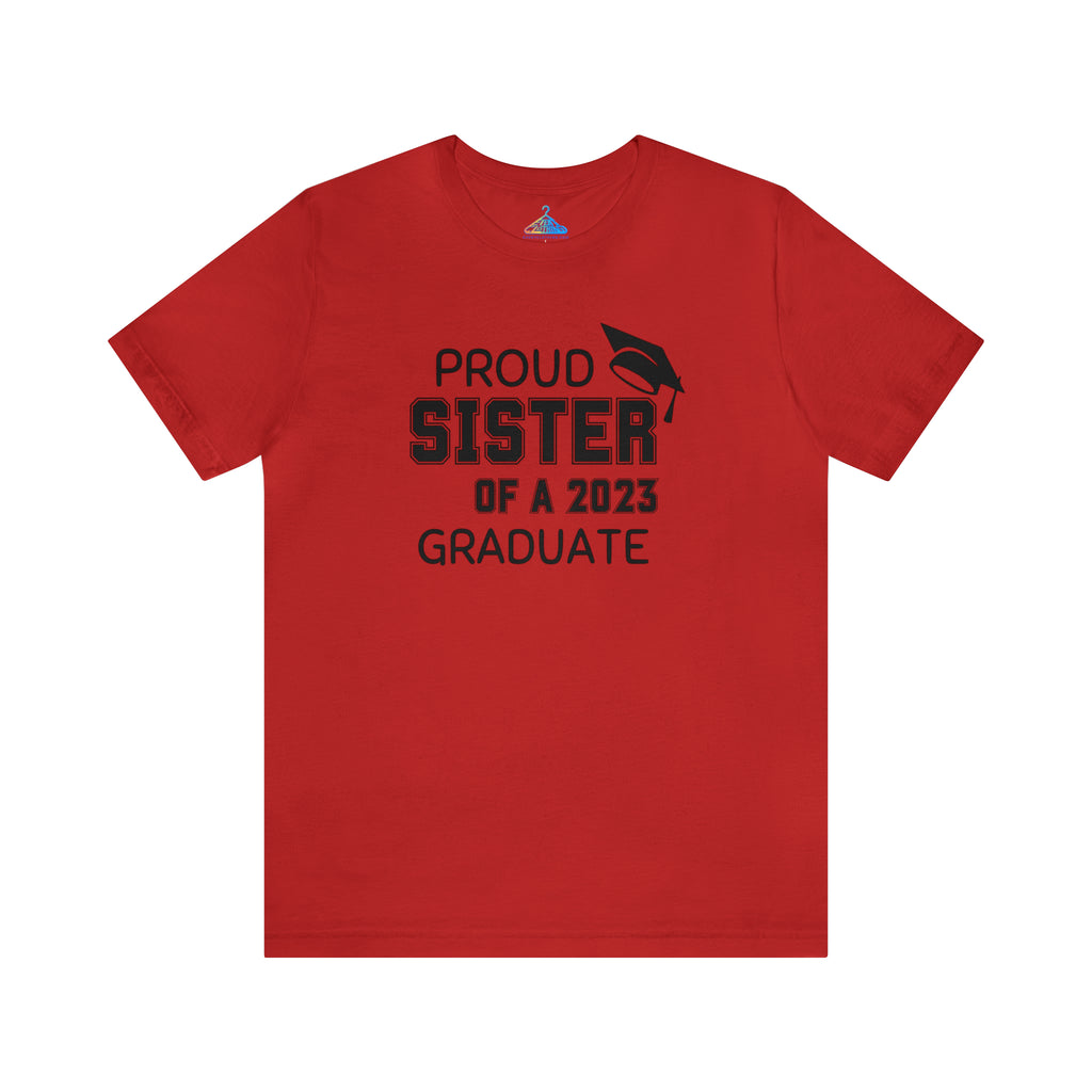 Proud Sister of 2023 Graduate T-Shirt - Eventclothing.com