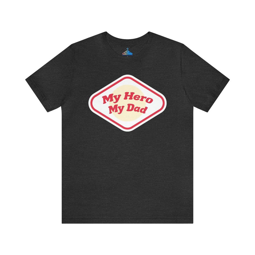 My Hero My Dad T-Shirt - Eventclothing.com