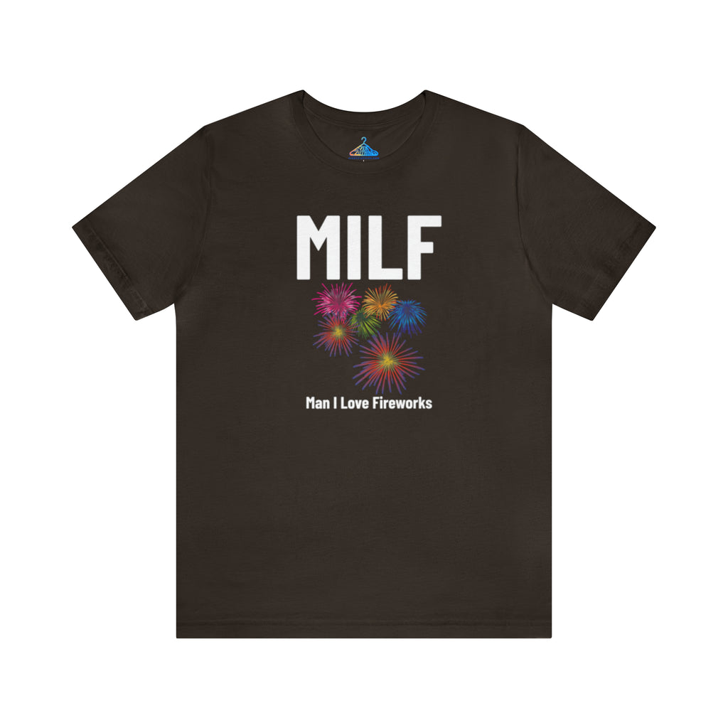 Milf Man I Love Fireworks T-Shirt - Eventclothing.com