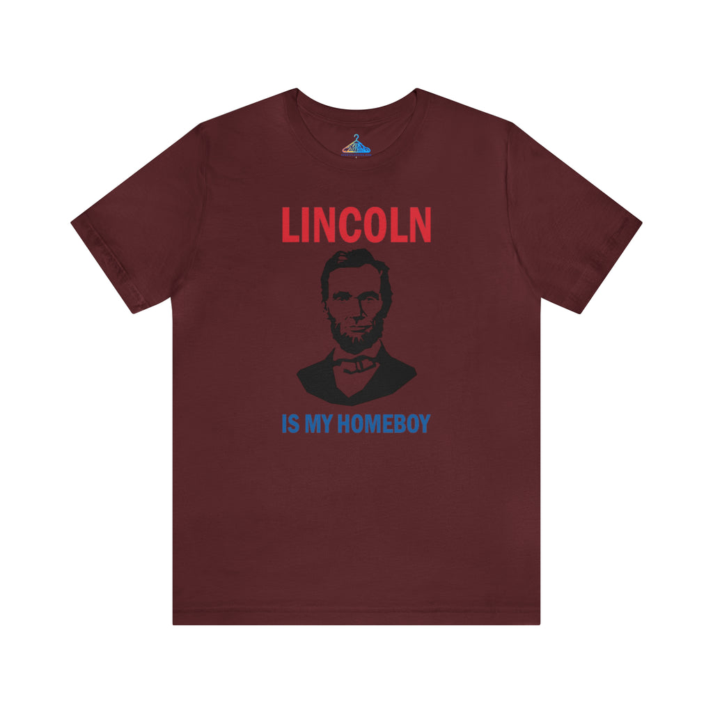 Lincoln is My Homeboy T-Shirt - Eventclothing.com