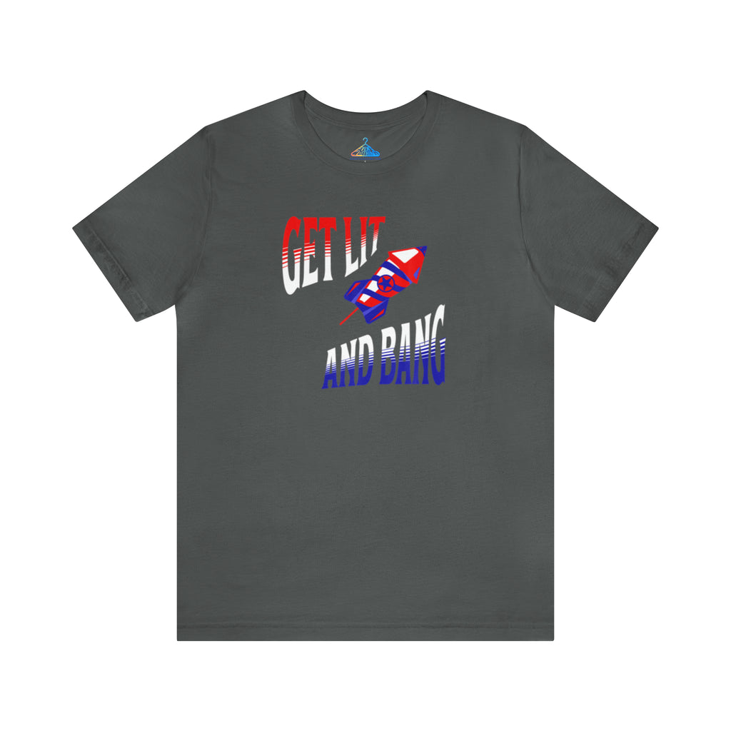 Get Lit And Bang T-Shirt - Eventclothing.com