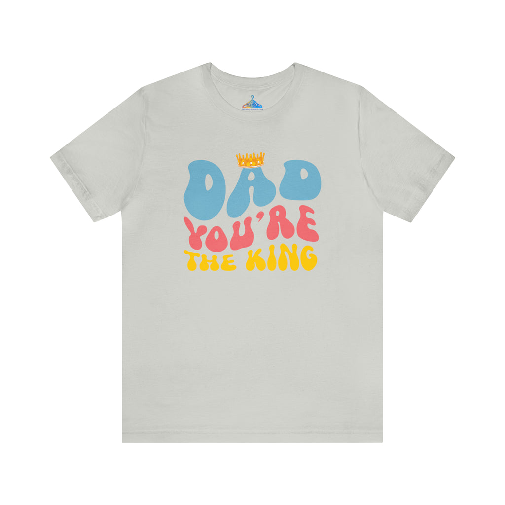 Dad Youre The King T-Shirt - Eventclothing.com