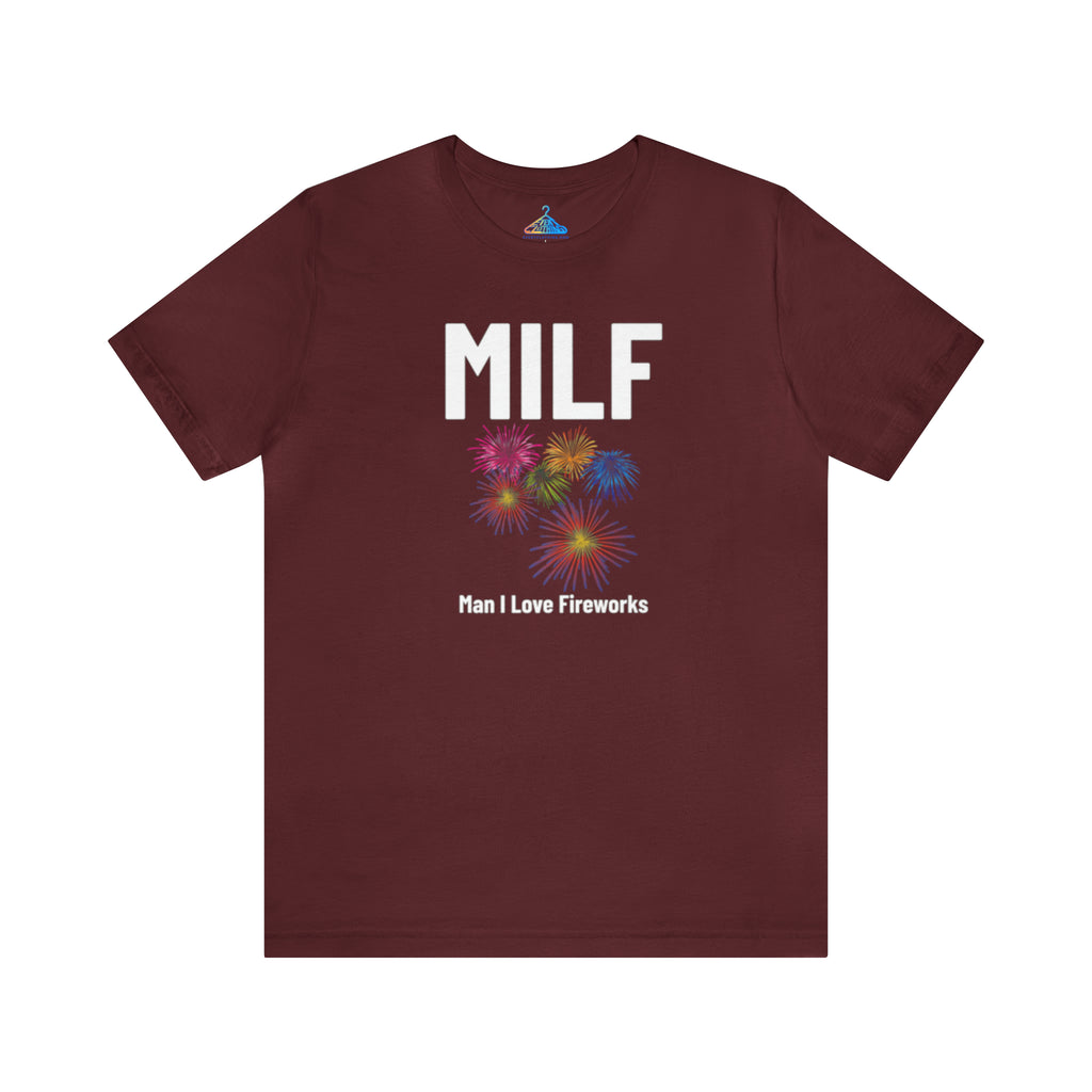 Milf Man I Love Fireworks T-Shirt - Eventclothing.com