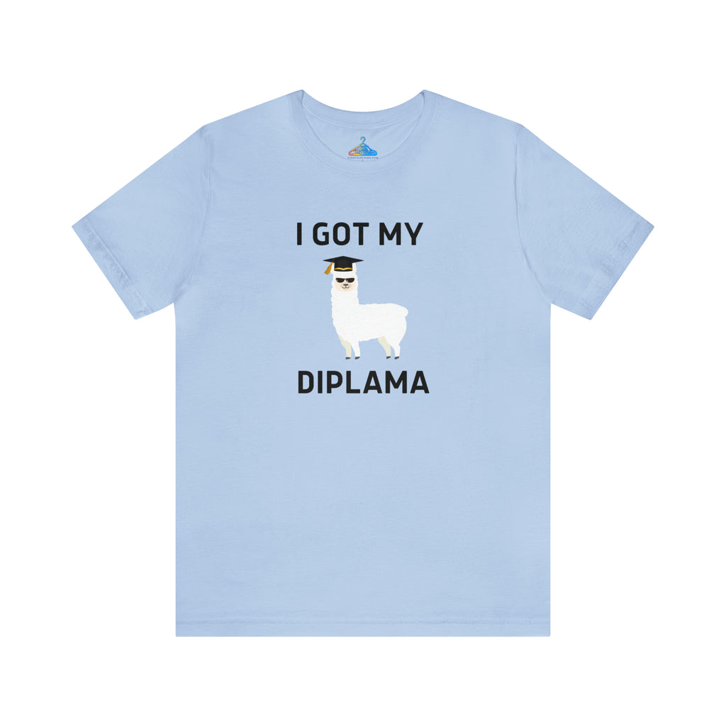 I Got My Diplama T-Shirt - Eventclothing.com