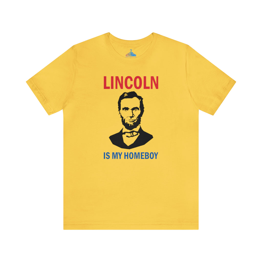 Lincoln is My Homeboy T-Shirt - Eventclothing.com