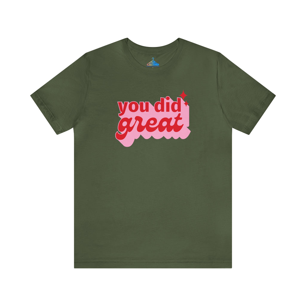 You Did GreatT-Shirt - Eventclothing.com