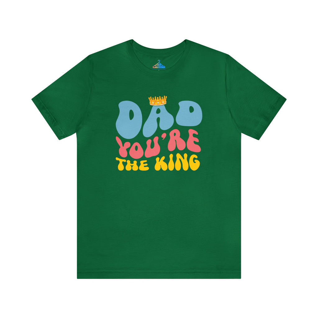 Dad Youre The King T-Shirt - Eventclothing.com