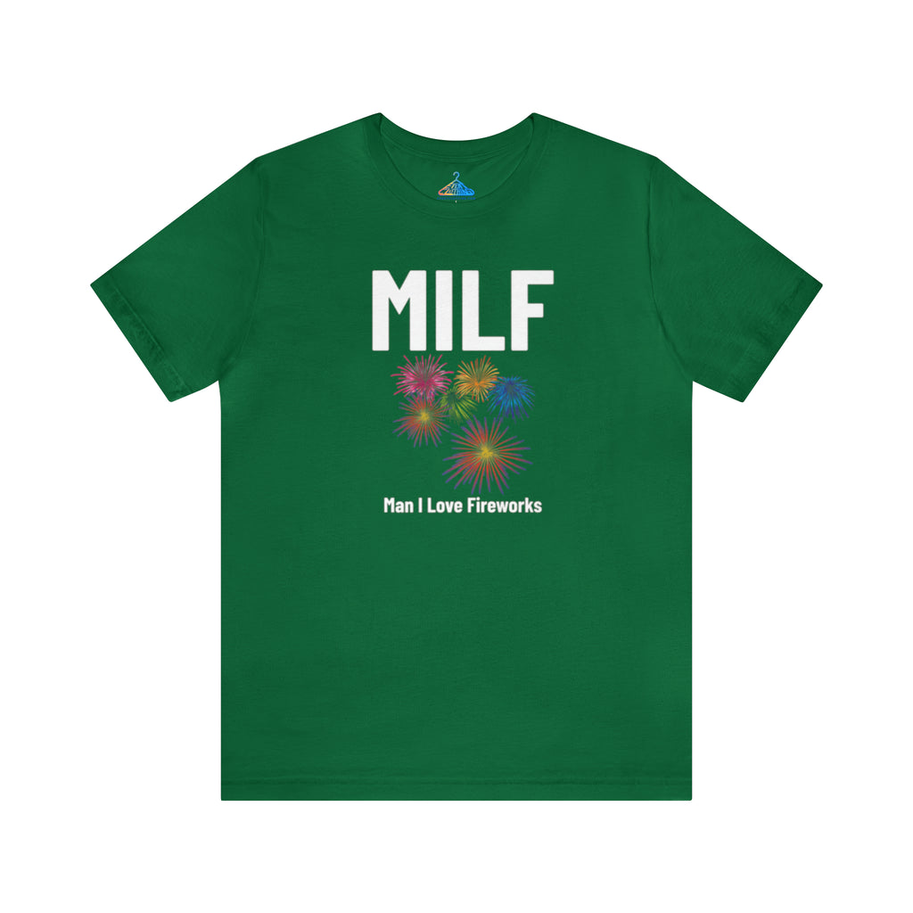 Milf Man I Love Fireworks T-Shirt - Eventclothing.com