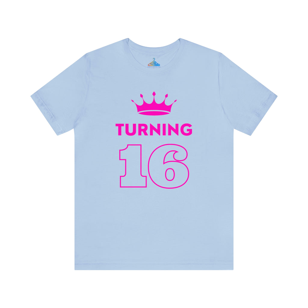 Turning Sixteen T-Shirt - Eventclothing.com