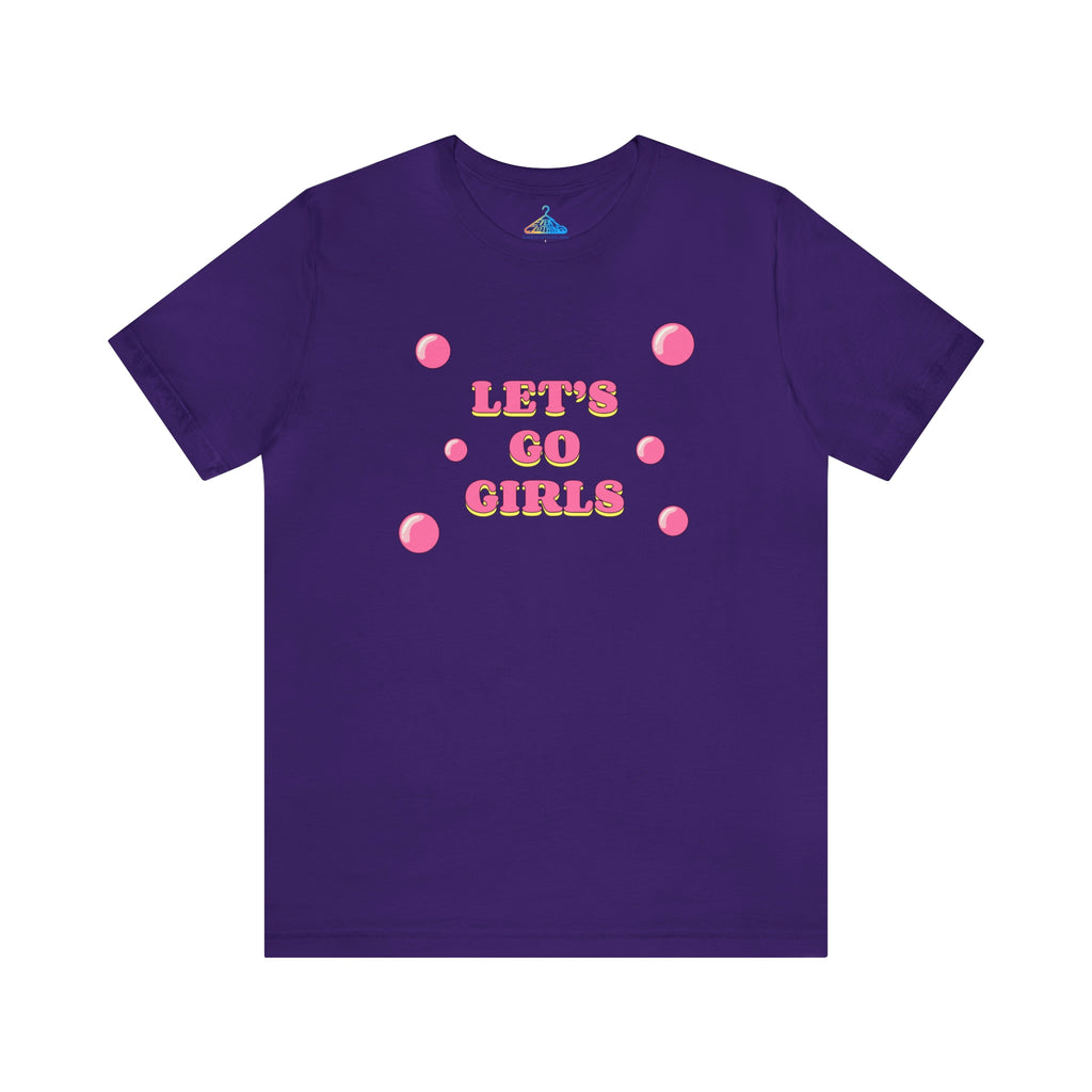 Lets Go Girls T-Shirt - Eventclothing.com