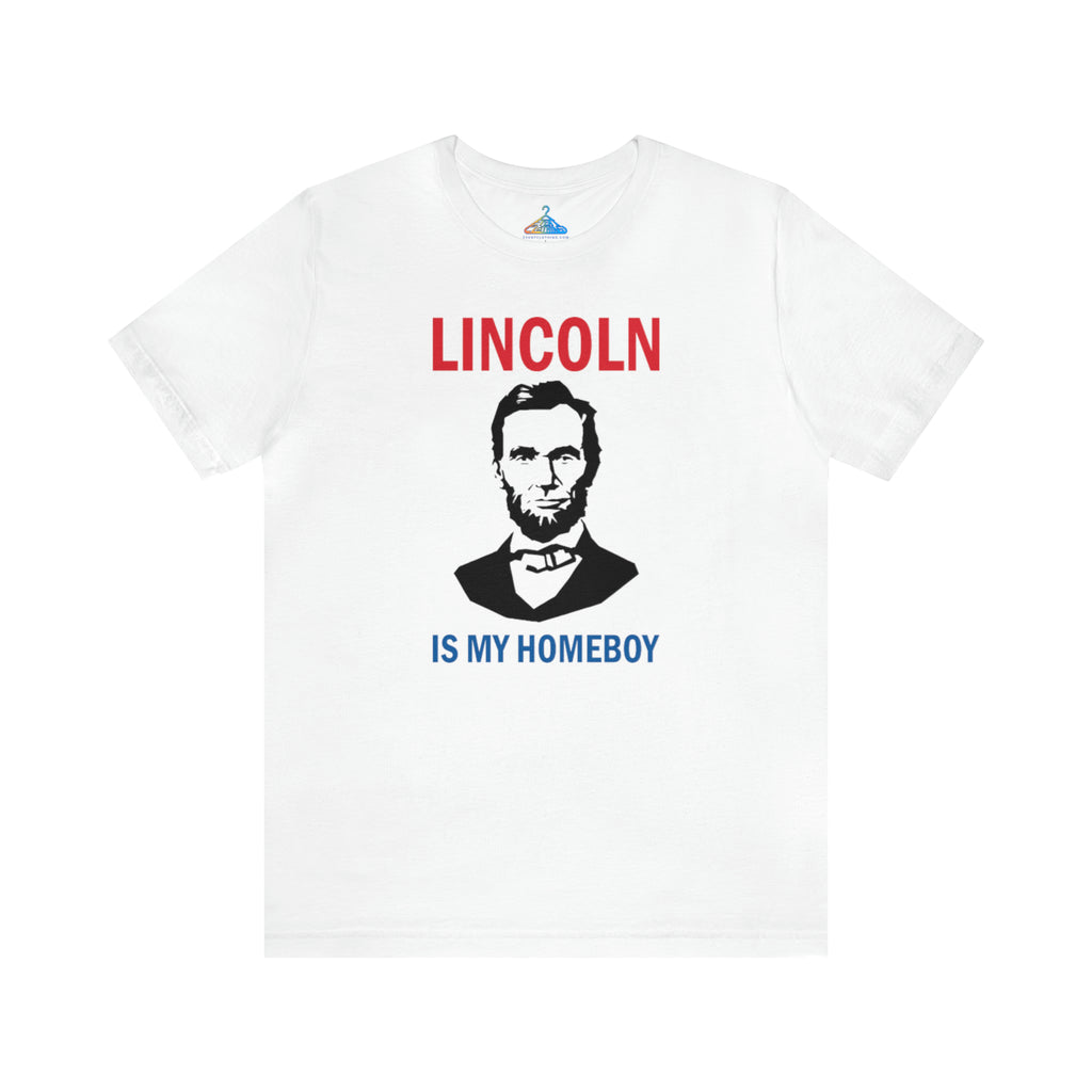 Lincoln is My Homeboy T-Shirt - Eventclothing.com