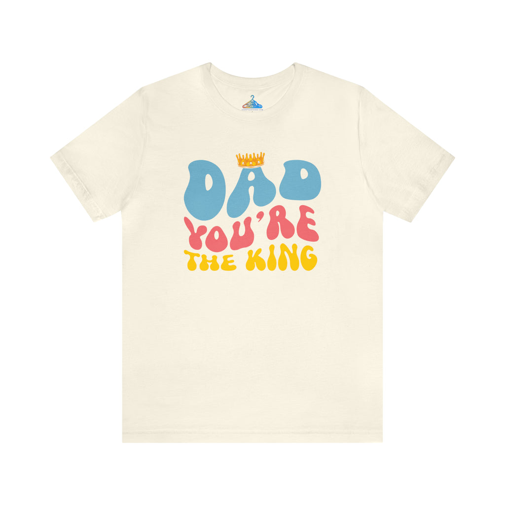 Dad Youre The King T-Shirt - Eventclothing.com