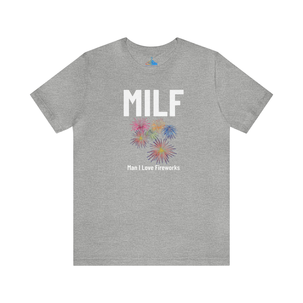 Milf Man I Love Fireworks T-Shirt - Eventclothing.com