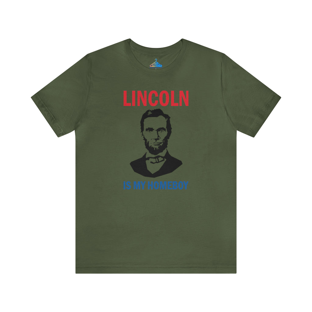 Lincoln is My Homeboy T-Shirt - Eventclothing.com