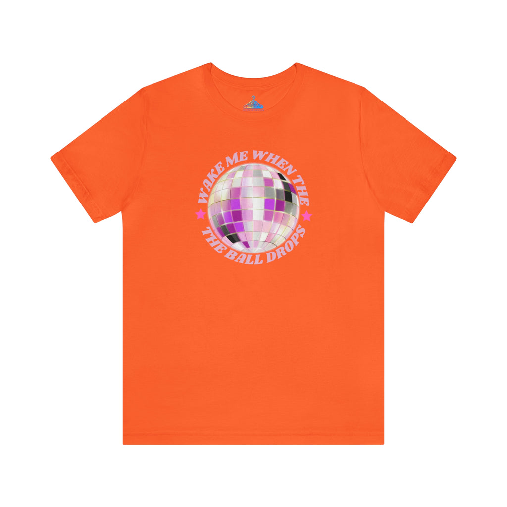 Wake Me When The Ball Drops T-Shirt - Eventclothing.com