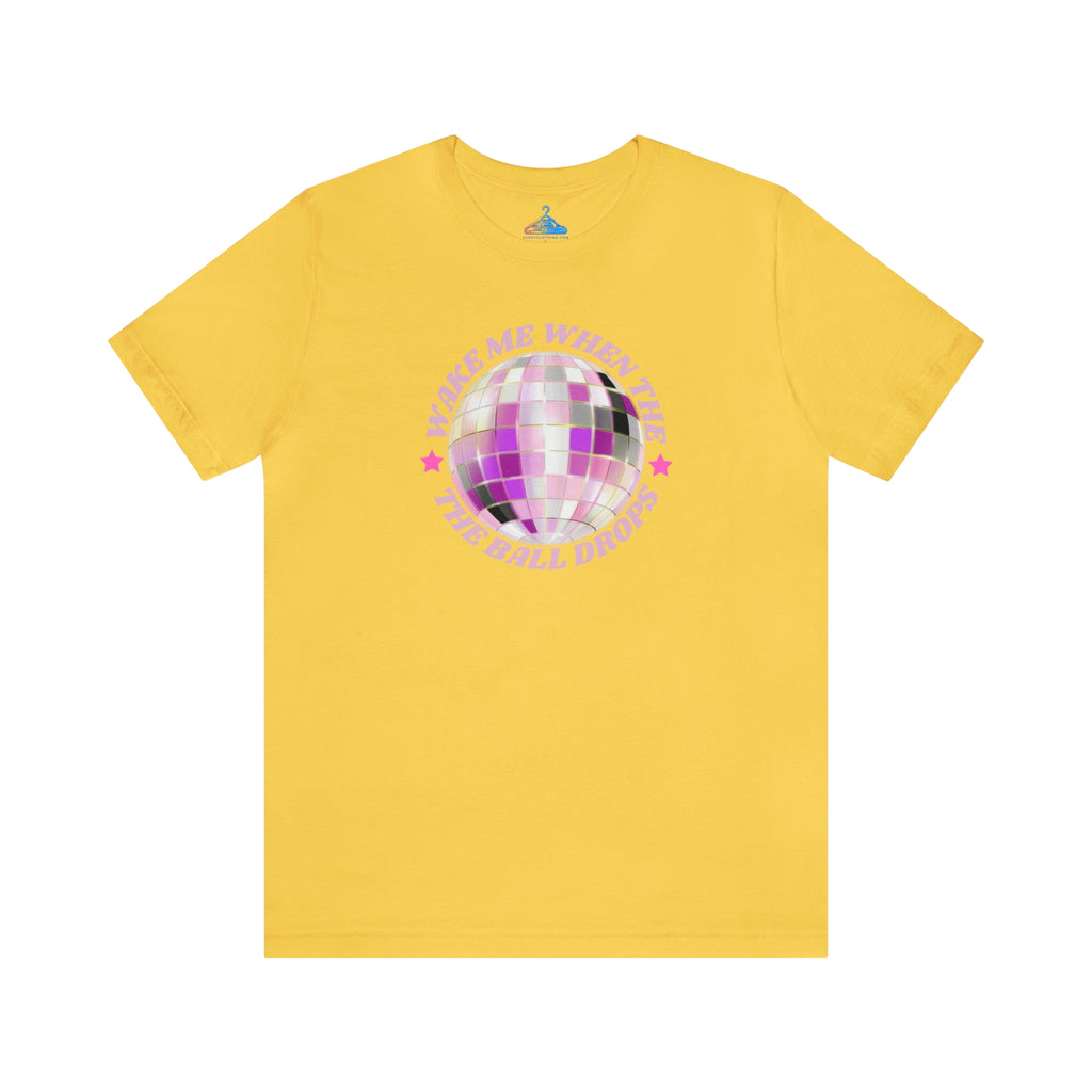 Wake Me When The Ball Drops T-Shirt - Eventclothing.com