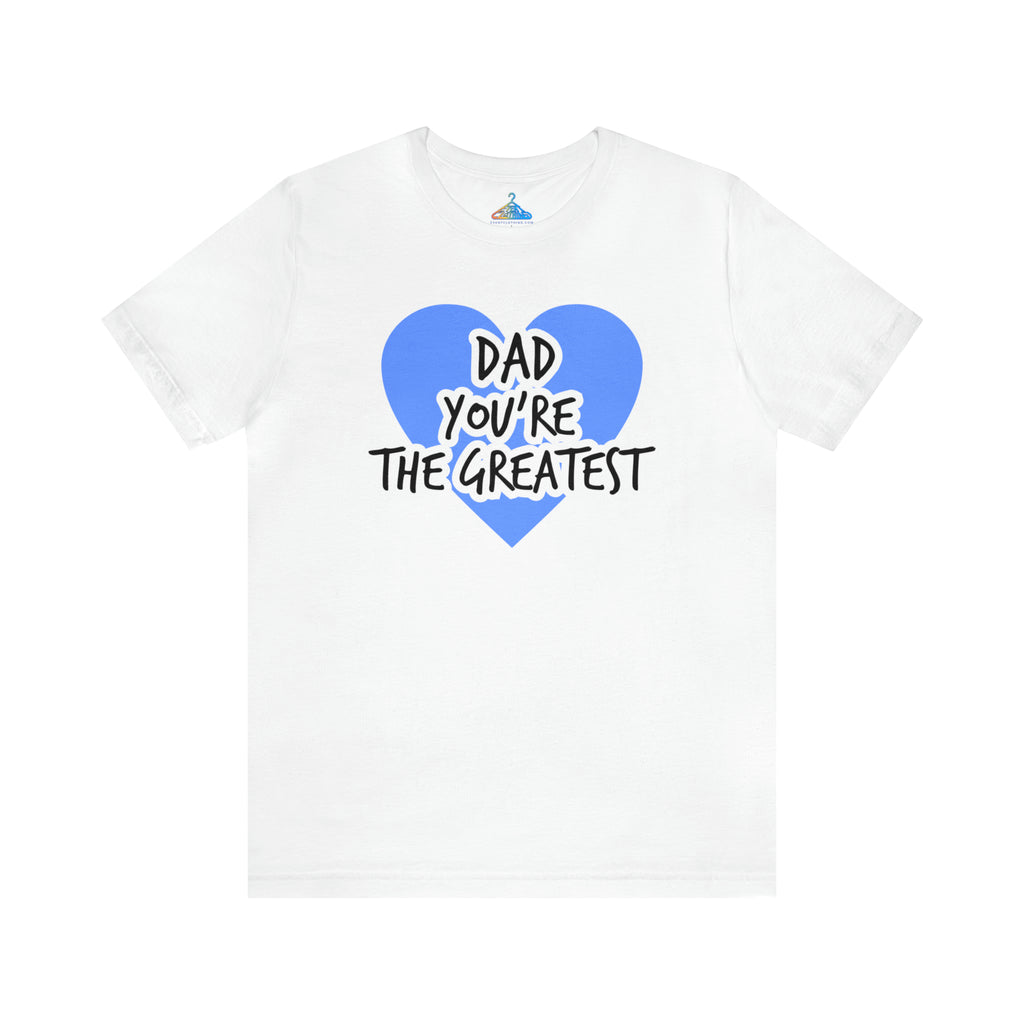 Dad Youre The Greatest T-Shirt - Eventclothing.com